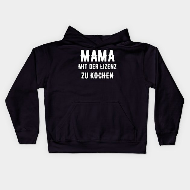 Mama Mit Der Lizenz Zu Kochen Kids Hoodie by SinBle